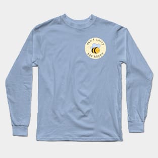 Don't Worry, Bee Happy Long Sleeve T-Shirt